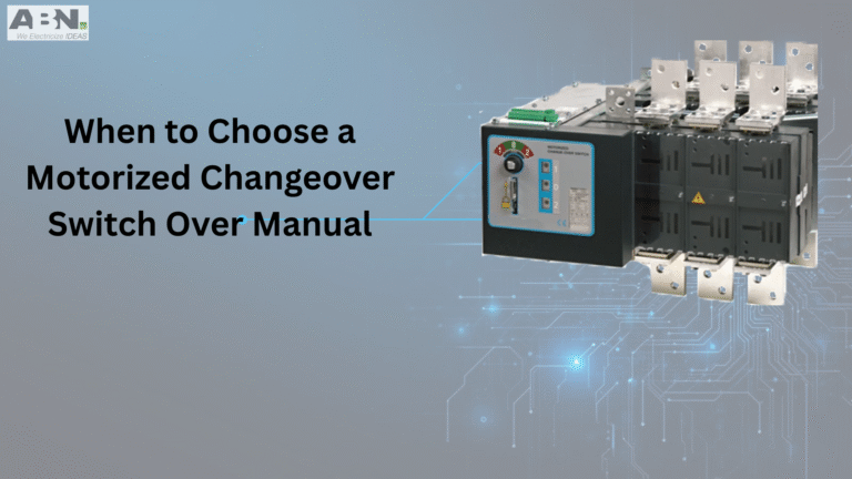 When to Choose a Motorized Changeover Switch Over Manual
